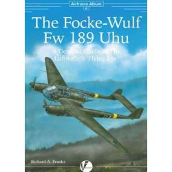 THE FOCKE-WULF FW189 UHU          AIRFRAME ALBUM 6