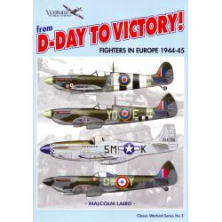 D-DAY TO VICTORY FIGHTERS IN EUROPE 1944-45