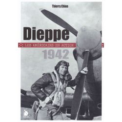 DIEPPE - LES AMERICAINS EN ACTION 1942
