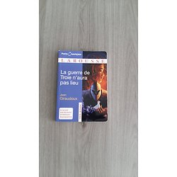 "La guerre de Troie n'aura pas lieu" Jean Giraudoux/ Petits Classiques Larousse/ Livre poche