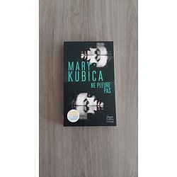 "Ne pleure pas" Mary Kubica/ comme neuf/ 2019/ Livre poche