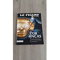 LE FIGARO n°53 hors-série août 2010   L'or des Incas: les secrets d'une civilisation perdue; la vie d'un empire