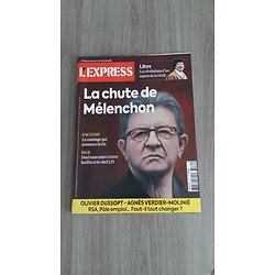 L'EXPRESS n°3747 27/04/2023  La chute de Mélenchon/ Spécial placements/ Libye: Révélations/ L'ascension de Pierre-Antoine Capton/ Débat: Dussopt & Molinié