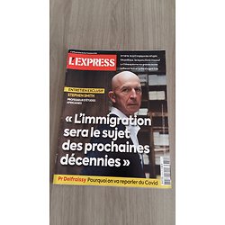L'EXPRESS n°3770 05/10/2023  Stephen Smith: "L'immigration sera le sujet des prochaines décennies"/ Dossier Covid + Pr Delfraissy/ Géopolitique: Amin Maalouf 