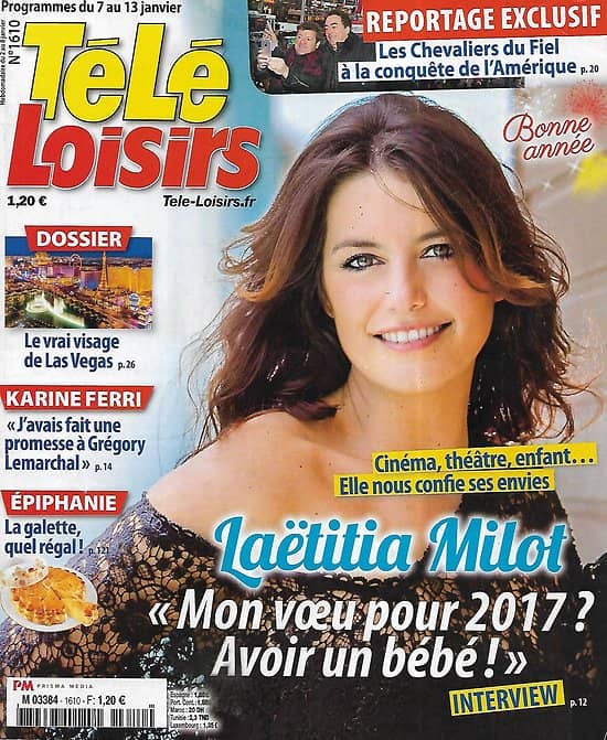 TELE LOISIRS n°1610 07/01/2017  Laëtitia Milot/ Les Chevaliers du fiel/ Karine Ferri/ Las Vegas/ Michèle Morgan/ Les Karabatic