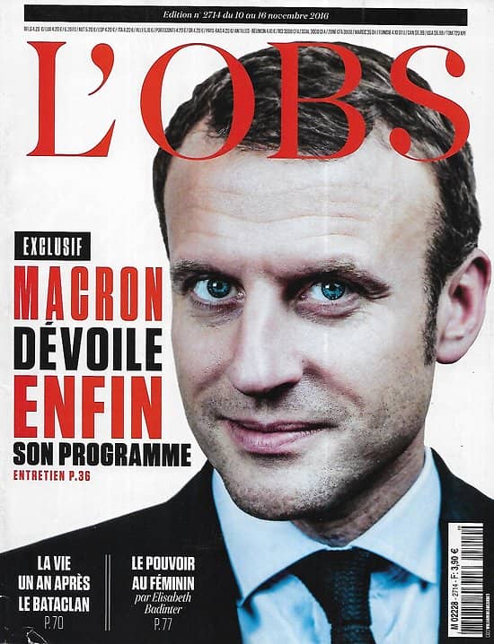 L'OBS n°2714 10/11/2016  Macron dévoile son programme/ Un an après le Bataclan/ Le pouvoir au féminin, par Badinter/ Fractures arabes