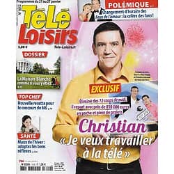TELE LOISIRS n°1612 21/01/2017  Christian "12 Coups de Midi"/ Céline Dion/ "Les feux de l'amour"/ La Maison-Blanche/ Roger Federer/ Michèle Bernier