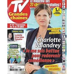 TV GRANDES CHAINES n°347 15/07/2017  Charlotte Valandrey/ Simone Veil/ Florent Manaudou/ L'amour est dans le pré