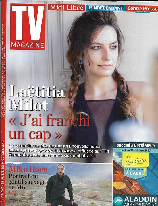 TV MAGAZINE n°22756 08/10/2017  Milot/ Mike Horn/ Canteloup/ Marie Drucker/ Yoka/ Jouannet-Contact