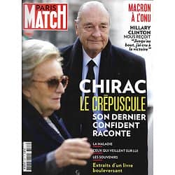 PARIS MATCH n°3567 28/09/2017  Chirac le crépuscule/ Macron à l'ONU/ H.Clinton/ Bettencourt/ Schiffer/ Che Guevara