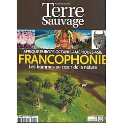 TERRE SAUVAGE n°1010H octobre 2010   SPECIAL: FRANCOPHONIE: les hommes au coeur de la nature