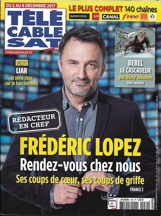 Télé Cable Sat n°1439 02/12/2017  Frédéric Lopez/ Belmondo/ "Liar"/ Beineix