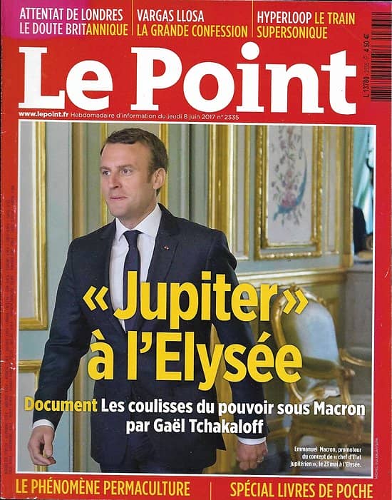 LE POINT n°2335 08/06/2017  Macron: "Jupiter" à l'Elysée/ Llosa/ Permaculture/ Livres de poche