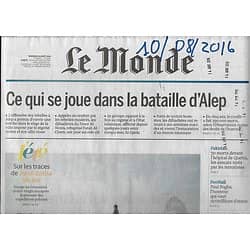 LE MONDE n°22261 10/08/2016  Bataille d'Alep/ Loi Macron/ Pogba/ P-E Victor/ Guerre des brevets