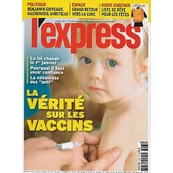 L'EXPRESS n°3465 29/11/2017  La vérité sur les vaccins/ Griveaux l'ambitieux/ Remarcher sur la lune?/ La passion africaine de Macron