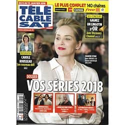 Télé Cable Sat n°1444 06/01/2018  Sharon Stone/ Séries 2018/ C.Rousseau/ Damon/ Gillain&Bouajila/ Lignac