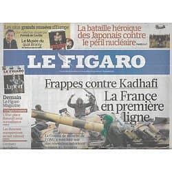 LE FIGARO n°20722 18/03/2011  Frappes contre Kadhafi/ Après le séisme au Japon/ Pianistes chinois/ Yoplait/ Nucléaire/
