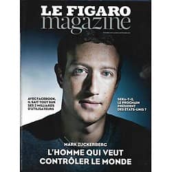 LE FIGARO MAGAZINE n°22730 08/09/2017  Zuckerberg, trop de pouvoir?/ Tensions en Irlande du Nord/Musée secret de Monet/ Nichols photojournalisme animal