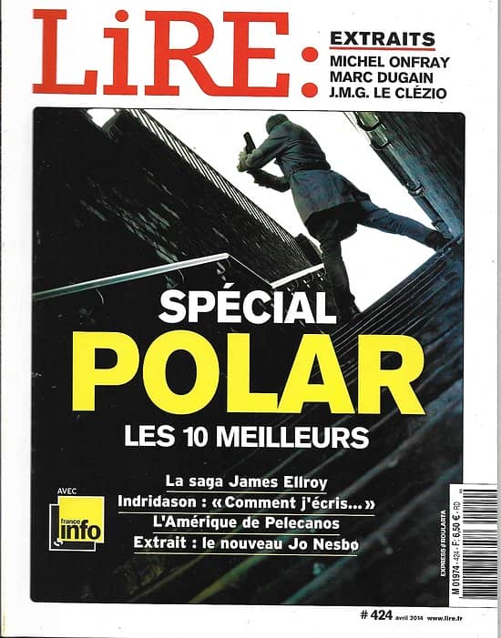 LIRE n°424 avril 2014  Spécial polar/ saga Ellroy/ Pelecanos/ Indridason/ Jules Romains