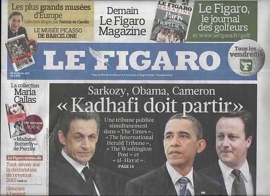 LE FIGARO n°20746 15/04/2011  Libye: tribune de Sarkozy-Obama-Cameron/ Cannes 2011/ Biocarburants/ Boom des tablettes