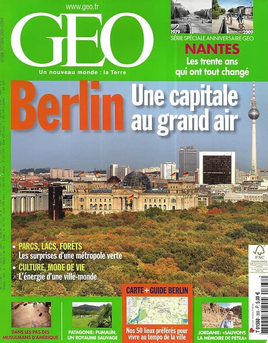 GEO n°368 octobre 2009  Berlin, une capitale au grand air/ La Patagonie achetée/ Nantes en 30 ans/ Musulmans en Amérique