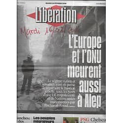 LIBERATION n°10804 16/02/2016  Alep: l'échec de l'ONU & l'Europe/ Mounir Mahjoubi/ PSG/ Blaise Matuidi/ la Berlinale/ Jérémy Ferrari