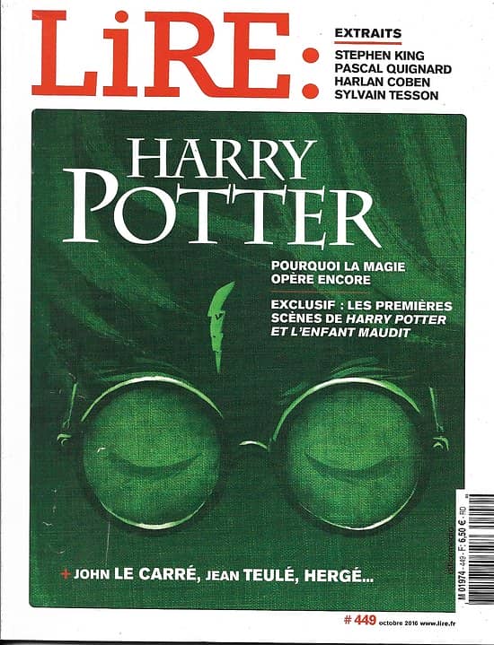 LIRE n°449 octobre 2016  Harry Potter/ John Le Carré/ Stephen King/ Hergé/ Jean Teulé/ Jonathan Coe