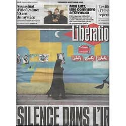 LIBERATION n°10813 26/02/2016  Silence en Iran, réformes en péril/ Le mystère de l'assassinat d'Olof Palme/ Alex Lutz/ Fifa/ Les jeunes et leur religion