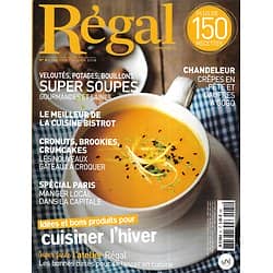 REGAL n°81 jan-fév.2018  Super soupes/ Cuisiner l'hiver/ Cuisine bistrot/ Nouveaux gâteaux à croquer/ Spécial Paris/ Chandeleur