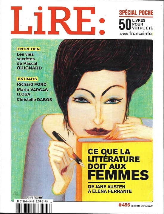 LIRE n°456 juin 2017  Ce que la Littérature doit aux femmes/ Pascal Quignard/ Spécial poche/ Mme de Staël/ Victoria Hislop