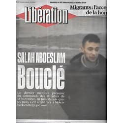 LIBERATION n°10832 19/03/2016  Salah Andeslam arrêté/ Migrants: l'accord de la honte/ Vallée Blanche/ F1/ Supreme/ Lagardère