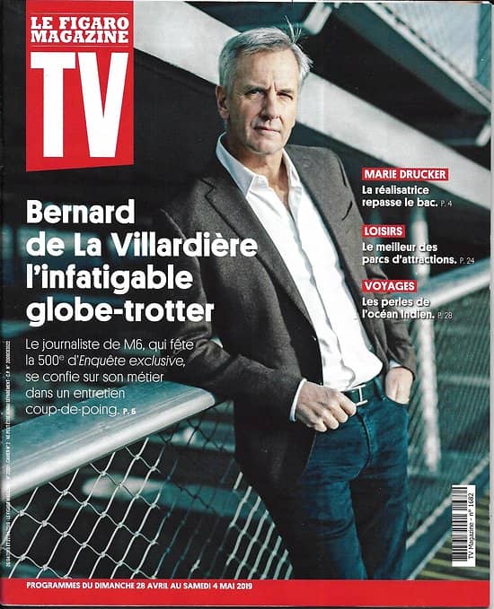 TV MAGAZINE 28/04/2019 n°1682  Bernard de la Villardière/ Marie Drucker/ "Eden"/ Eric Antoine "Together"/ Parcs d'attractions