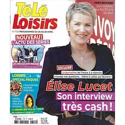 TELE LOISIRS n°1729 20/04/2019  Elise Lucet/ "Les bracelets rouges"/ Nadal/ Véronique Sanson/ Gianniotti "Grey's Anatomy"