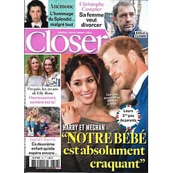 CLOSER n°726 10/05/2019  Harry & Meghan/ Royal baby/ Anémone/ Ingrid Chauvin/ Charlize Theron/ Castaner/ Lily-Rose Depp