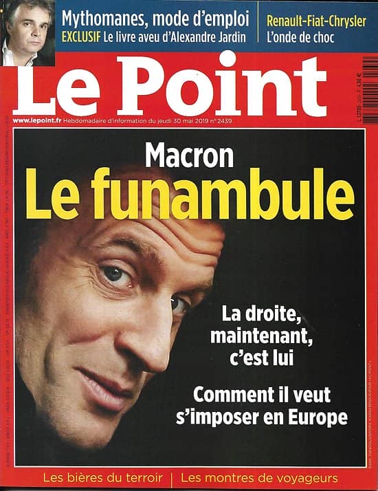 LE POINT n°2439 30/05/2019  Macron, le funambule/ Mythomanes/ Hezbollah/ Fusion Renault & Fiat/ Arles/ Spécial montres