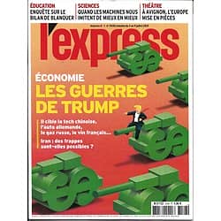 L'EXPRESS n°3548 03/07/2019  Economie: les guerres de Trump/ Bilan de Blanquer/ GPS: ondes brouillées/ Dr David Khayat/ Intelligence artificielle