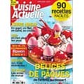 CUISINE ACTUELLE n°304 avril 2016  Délices de Pâques/ 90 recettes faciles/ Tendre agneau/ Rouen