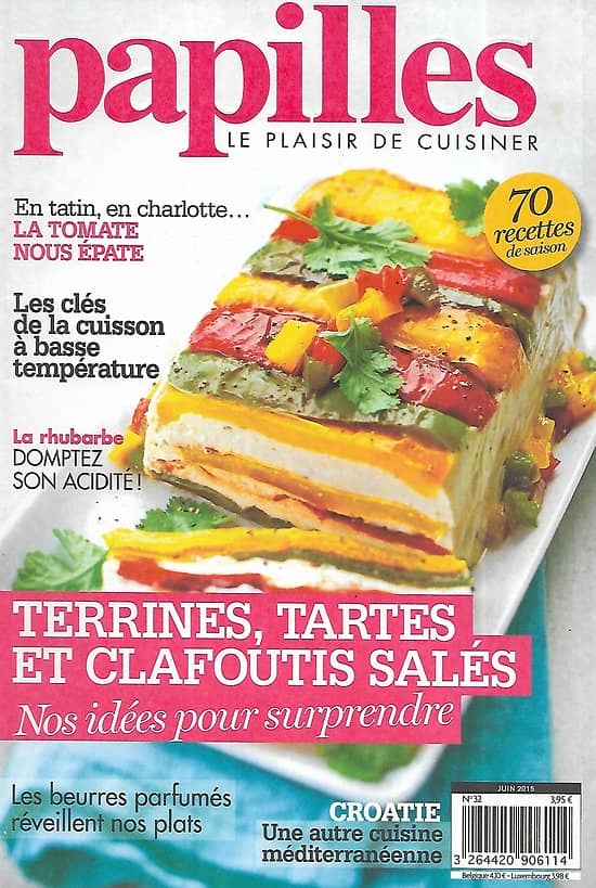 PAPILLES n°32 juin 2015  Terrines, tartes & clafoutis salés/ Gourmandises en Midi-Pyrénées/ Une autre cuisine en Croatie