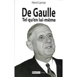 "De Gaulle. tel qu'en lui-même" Henri Lerner/ Livre broché grand format