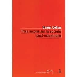 "Trois leçons sur la société post-industrielle" Daniel Cohen/ Excellent état/ Livre broché moyen format