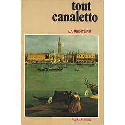 "Tout Canaletto: la peinture" Flammarion/ Très bon état/ 1981/ Livre broché