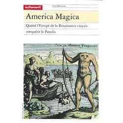 Mémoires N°29 Fév.1994 "America Magica: Quand l'Europe de la Renaissance croyait conquérir le Paradis"