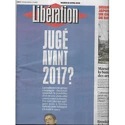 LIBERATION n°10857 19/04/2016  Sarkozy, jugé avant 2017?/ Séisme au japon/ Clinton vs Sanders/ Saint Laurent/ Céline Dion/ Fusillades à Marseille
