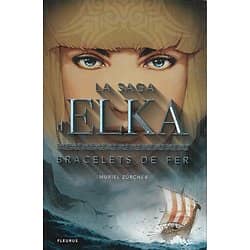 "La saga d'Elka. Tome 1: Bracelets de fer" Muriel Zürcher/ Excellent état/ Livre broché moyen format