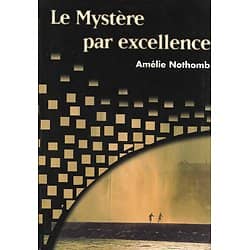 "Le mystère par excellence" Amélie Nothomb/ Hors commerce/ Très bon état/ Livre poche