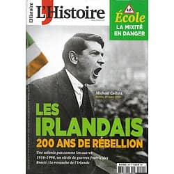 L'HISTOIRE n°455 Janvier 2019  Les irlandais: 200 ans de rébellion/ Ecole: la mixité en danger/ Ancien Vietnam/ Cléo de Mérode