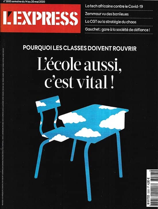 L'EXPRESS n°3593 14/05/2020  Rouverture: l'école c'est vital!/ CGT ou le chaos/ Le drive/ Contamination dans l'air/ Marcel Gauchet/ La tech africaine