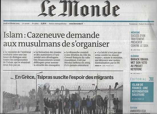 LE MONDE n°21807 26/02/2015  Grèce: l'espoir des migrants/ Réforme du culte musulman/ Hervé Télémaque/ Umberto Eco