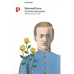 "Les trois roses jaunes" Raymond Carver/ Très bon état/ Livre broché