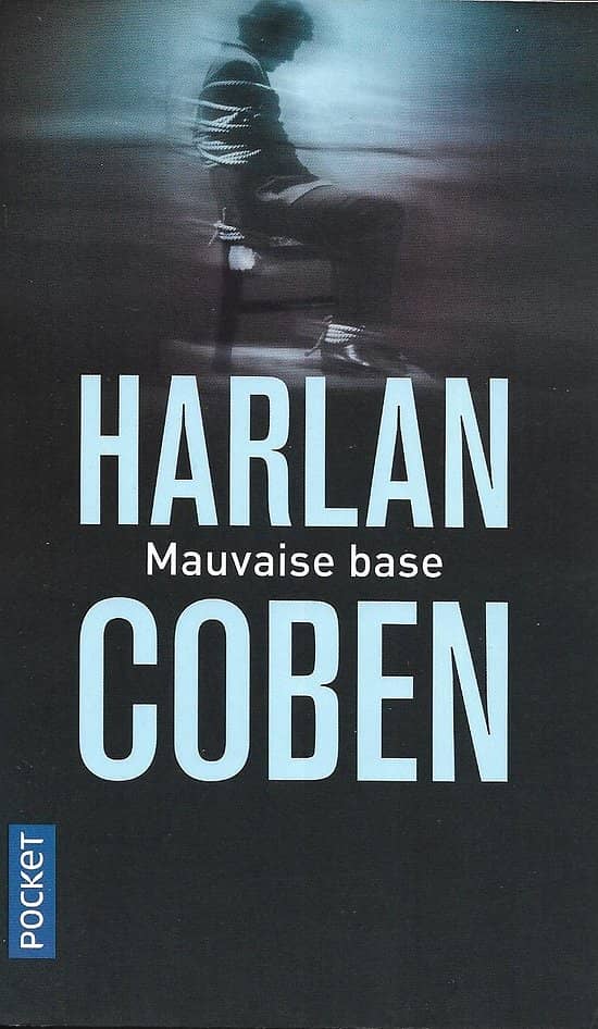 "Mauvaise base" Harlan Coben/ Comme neuf/ 2018/ Livre poche